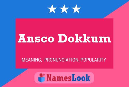 Ansco Dokkum பெயர் போஸ்டர்