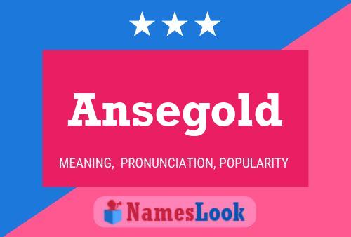 Ansegold பெயர் போஸ்டர்