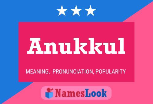 Anukkul பெயர் போஸ்டர்