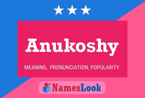 Anukoshy பெயர் போஸ்டர்