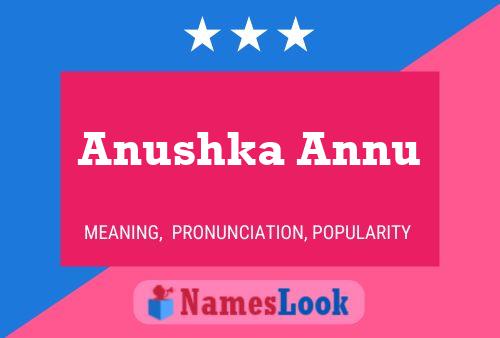 Anushka Annu பெயர் போஸ்டர்