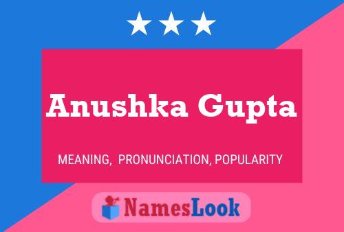 Anushka Gupta பெயர் போஸ்டர்