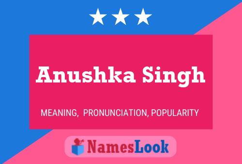 Anushka Singh பெயர் போஸ்டர்