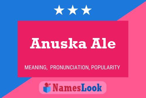 Anuska Ale பெயர் போஸ்டர்