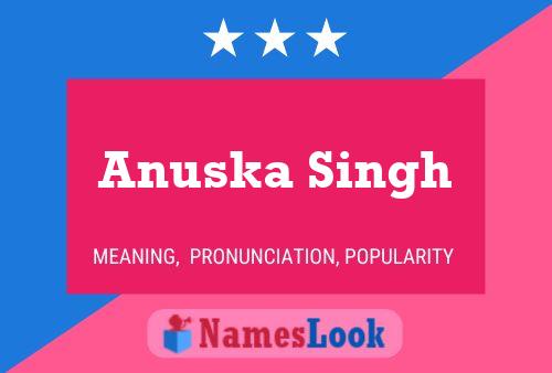 Anuska Singh பெயர் போஸ்டர்