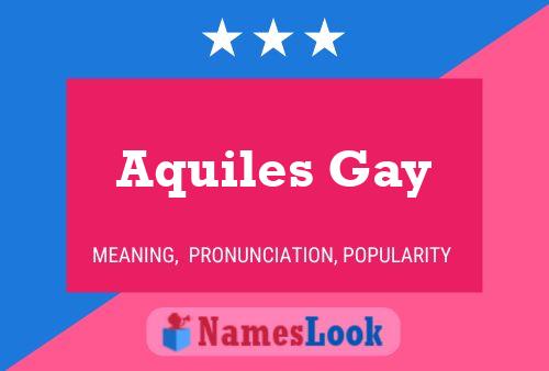 Aquiles Gay பெயர் போஸ்டர்