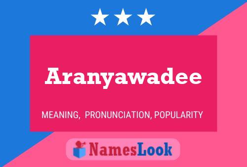 Aranyawadee பெயர் போஸ்டர்