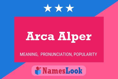 Arca Alper பெயர் போஸ்டர்