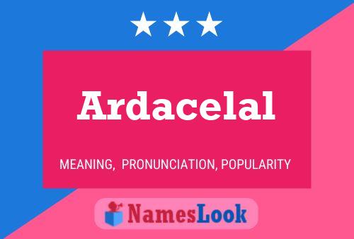 Ardacelal பெயர் போஸ்டர்