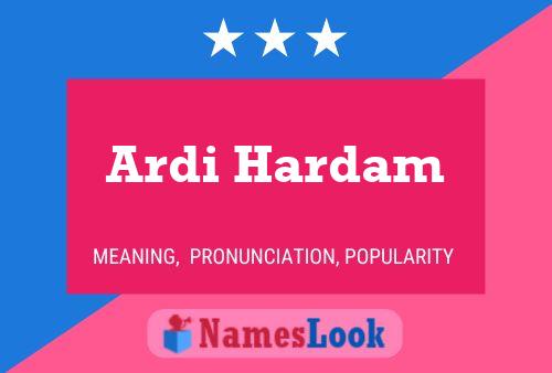 Ardi Hardam பெயர் போஸ்டர்