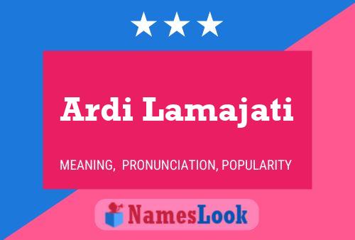 Ardi Lamajati பெயர் போஸ்டர்