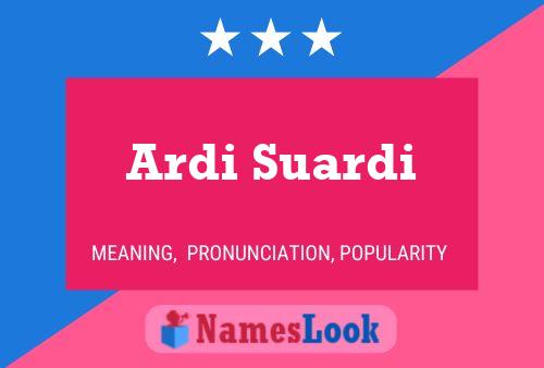 Ardi Suardi பெயர் போஸ்டர்