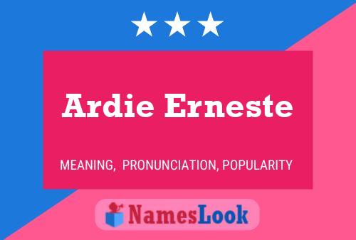 Ardie Erneste பெயர் போஸ்டர்