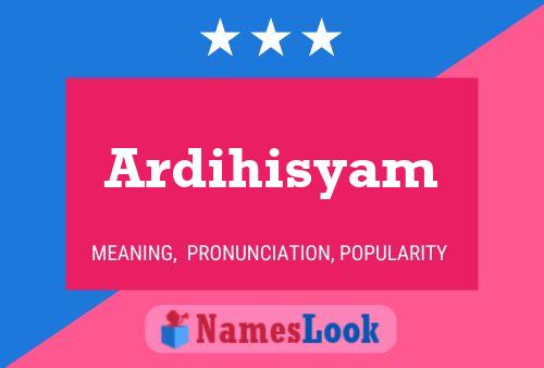 Ardihisyam பெயர் போஸ்டர்