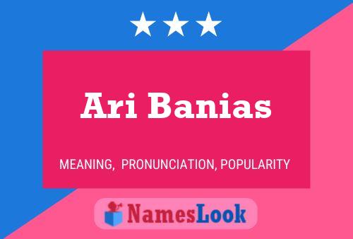 Ari Banias பெயர் போஸ்டர்