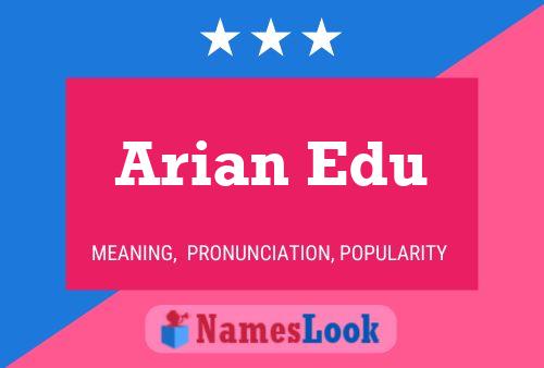 Arian Edu பெயர் போஸ்டர்