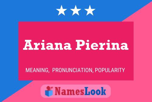 Ariana Pierina பெயர் போஸ்டர்