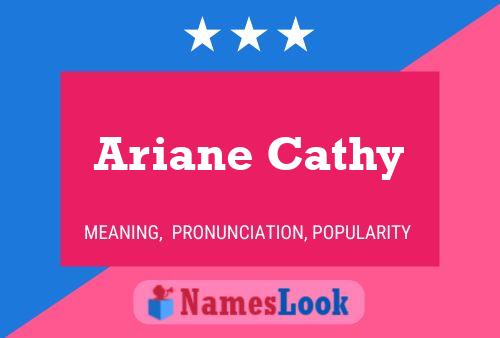 Ariane Cathy பெயர் போஸ்டர்