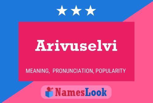 Arivuselvi பெயர் போஸ்டர்