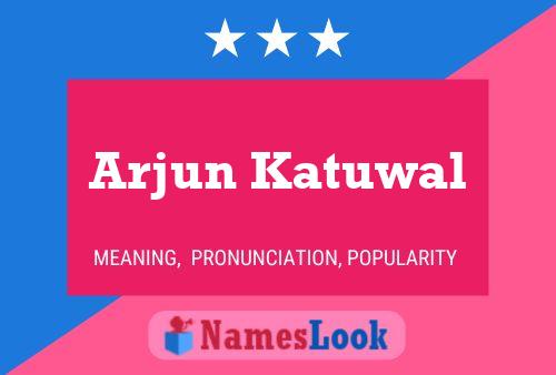 Arjun Katuwal பெயர் போஸ்டர்