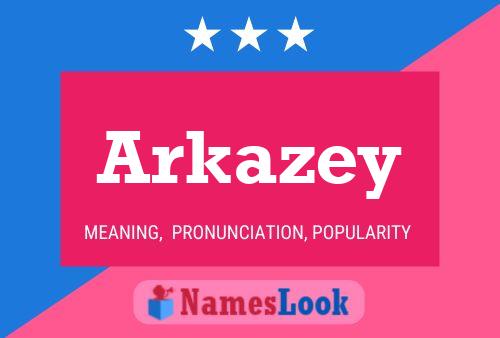 Arkazey பெயர் போஸ்டர்