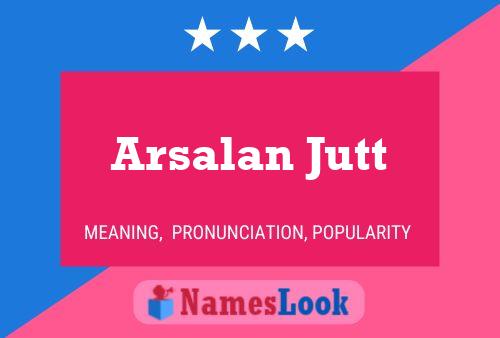 Arsalan Jutt பெயர் போஸ்டர்