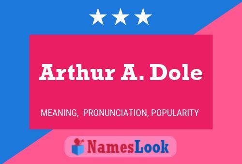 Arthur A. Dole பெயர் போஸ்டர்