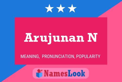 Arujunan N பெயர் போஸ்டர்