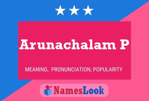 Arunachalam P பெயர் போஸ்டர்