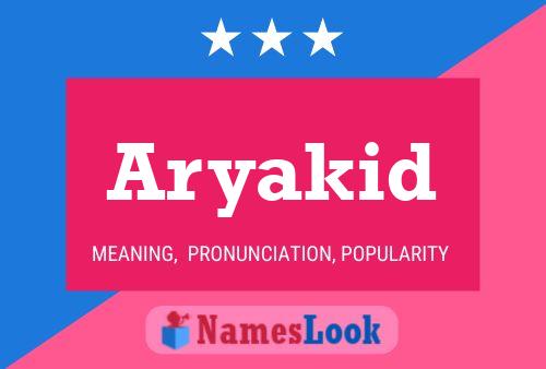 Aryakid பெயர் போஸ்டர்