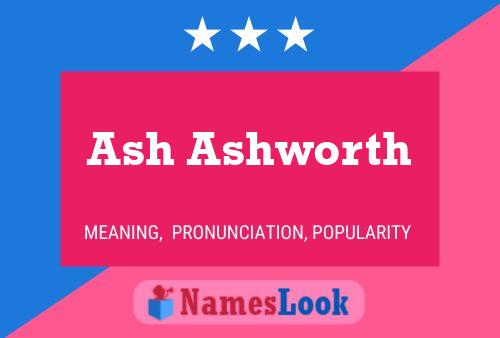 Ash Ashworth பெயர் போஸ்டர்