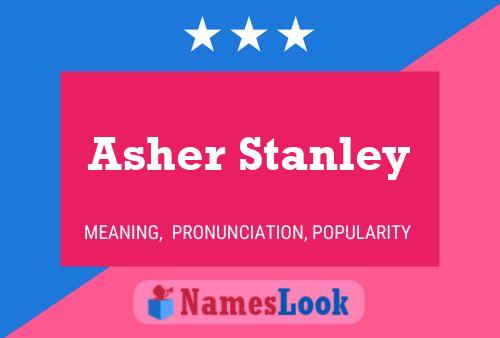 Asher Stanley பெயர் போஸ்டர்