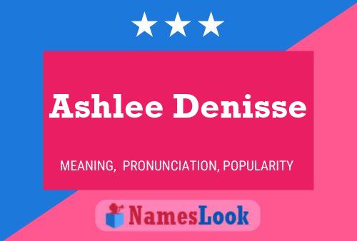 Ashlee Denisse பெயர் போஸ்டர்