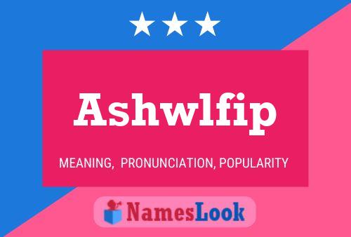 Ashwlfip பெயர் போஸ்டர்