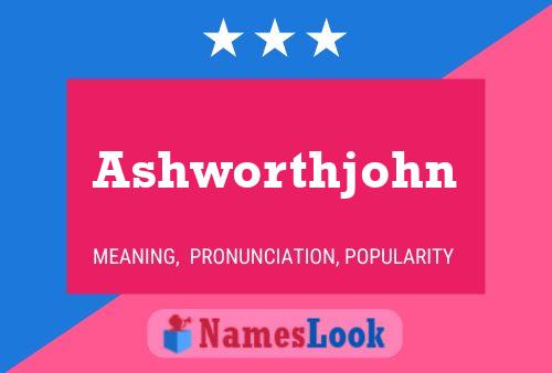 Ashworthjohn பெயர் போஸ்டர்