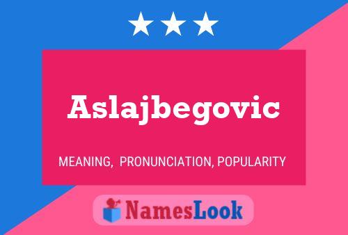 Aslajbegovic பெயர் போஸ்டர்