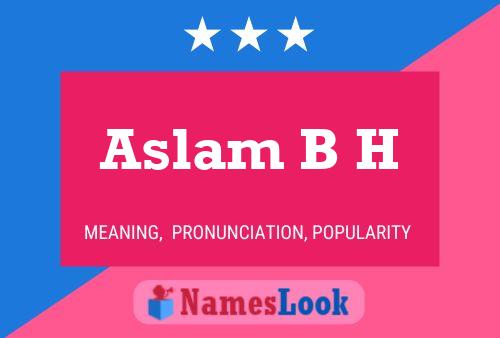 Aslam B H பெயர் போஸ்டர்