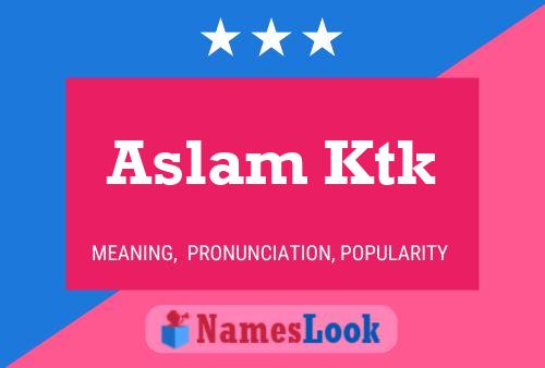 Aslam Ktk பெயர் போஸ்டர்