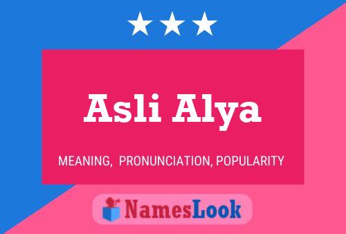 Asli Alya பெயர் போஸ்டர்