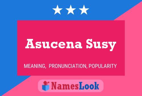 Asucena Susy பெயர் போஸ்டர்