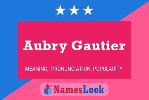 Aubry Gautier பெயர் போஸ்டர்