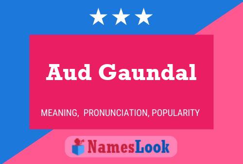 Aud Gaundal பெயர் போஸ்டர்