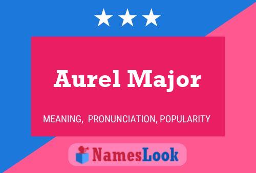 Aurel Major பெயர் போஸ்டர்