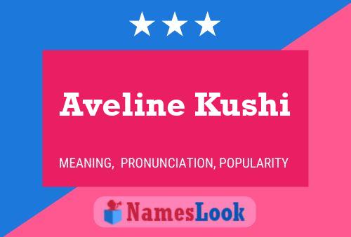 Aveline Kushi பெயர் போஸ்டர்