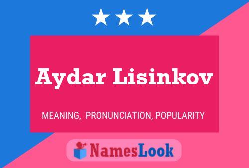 Aydar Lisinkov பெயர் போஸ்டர்