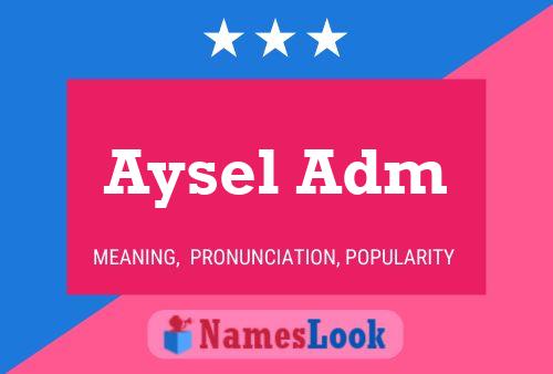 Aysel Adm பெயர் போஸ்டர்