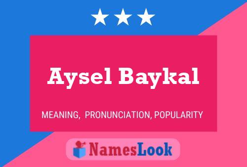 Aysel Baykal பெயர் போஸ்டர்