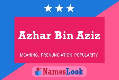 Azhar Bin Aziz பெயர் போஸ்டர்