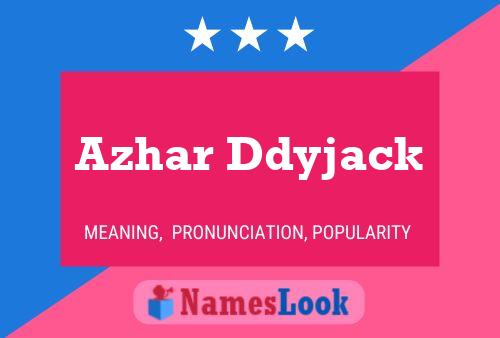 Azhar Ddyjack பெயர் போஸ்டர்