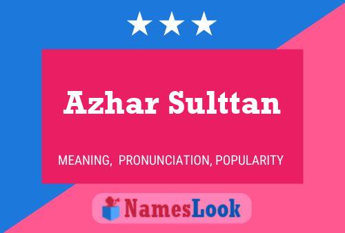 Azhar Sulttan பெயர் போஸ்டர்